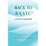 Back to BASIC: Acting in Leadership