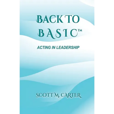 Back to BASIC: Acting in Leadership