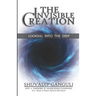 The Invisible Creation: Looking into the Deep
