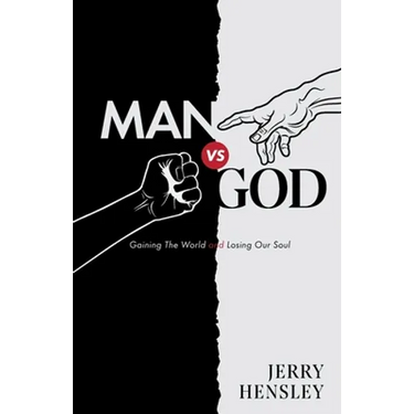 Man vs. God: Gaining The World and Losing Our Soul