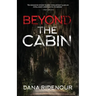 Beyond the Cabin