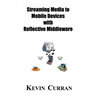 Streaming Media To Mobile Devices with Reflective Middleware: The Chameleon Framework