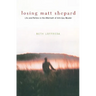Losing Matt Shepard: Life and Politics in the Aftermath of Anti-Gay Murder