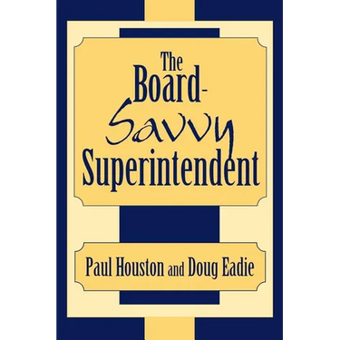 The Board-Savvy Superintendent