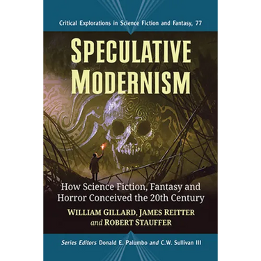 Speculative Modernism: How Science Fiction, Fantasy and Horror Conceived the Twentieth Century