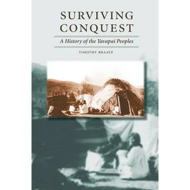 Surviving Conquest: A History of the Yavapai Peoples