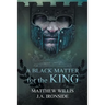 A Black Matter for the King