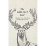 The Wild Hart Year: A Year of Healing and Transformation