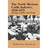 The North Mexican Cattle Industry, 1910-1975: Ideology, Conflict, and Change