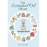 The Essential Oil Diffuser Recipes Book