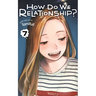How Do We Relationship?, Vol. 7
