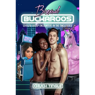 Bisexual Buckaroos: Seven Bi Group Encounters In The Tingleverse Volume 2