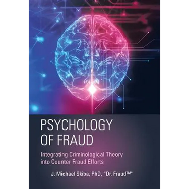 Psychology of Fraud: Integrating Criminological Theory into Counter Fraud Efforts