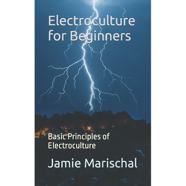 Electroculture for Beginners: Basic Principles of Electroculture