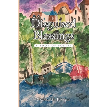 Disguised Blessings: A Book Of Poetry
