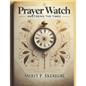 Prayer Watch: Mastering the Times