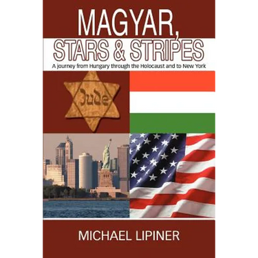 Magyar, Stars & Stripes: A journey from Hungary through the Holocaust and to New York