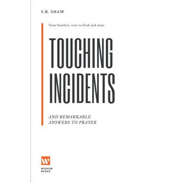 Touching Incidents: And Remarkable Answers To Prayer