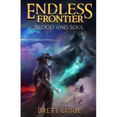 Endless Frontier (Book 2) Blood and Soul: A Sci-Fi Progression Fantasy Western Adventure