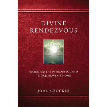 Divine Rendezvous: Prayer for the Perilous Journey to Our Heavenly Home