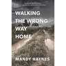 Walking The Wrong Way Home