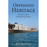 Orphaned Heritage: The East Coast's Disappearing History
