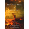 The Grande Arcana of Eliphas Levi