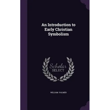 An Introduction to Early Christian Symbolism