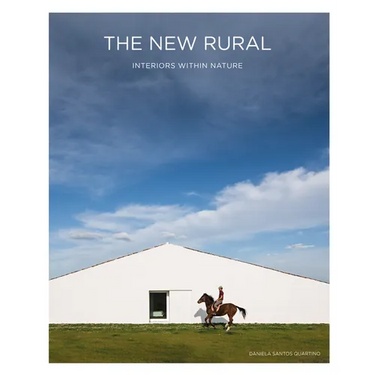 The New Rural: Interiors Within Nature