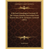 A Revised Genealogical Account Of The Various Families Descended From Francis Fox, Of St. Germans, Cornwall (1872)