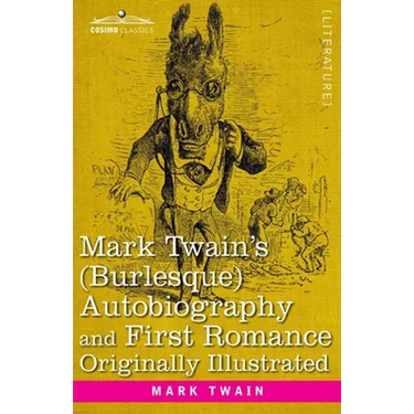 Mark Twain's (Burlesque) Autobiography and First Romance