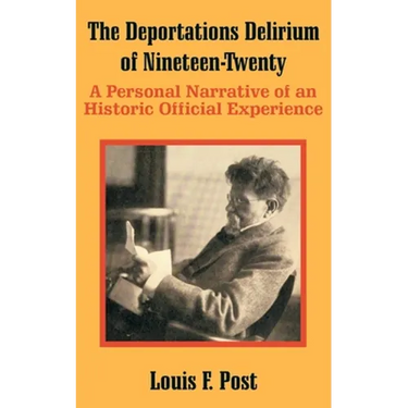 The Deportations Delirium of Nineteen-Twenty: A Personal Narrative of an Historic Official Experience
