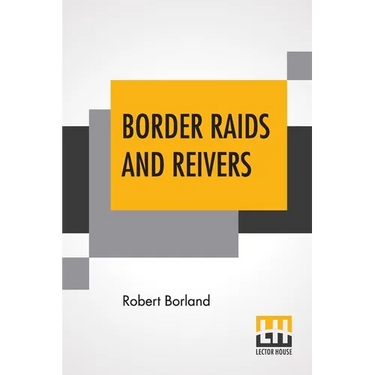 Border Raids And Reivers