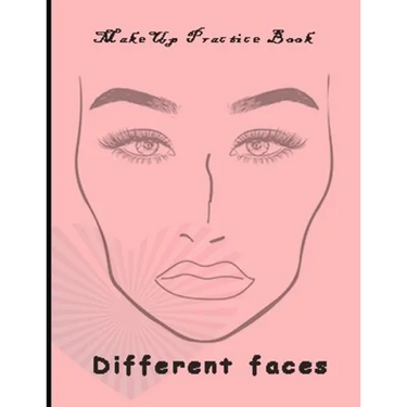 Makeup Practice Book Different Faces: : Basic Face Charts To Practice Makeup and Coloring For Girl Kids and Young Aspiring Makeup Artists