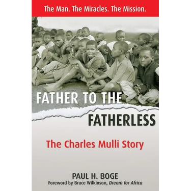 Father to the Fatherless: The Charles Mulli Story