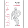 Morpho: Muscled Bodies: Anatomy for Artists