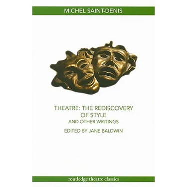 Theatre: The Rediscovery of Style and Other Writings
