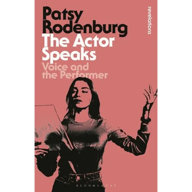 The Actor Speaks: Voice and the Performer