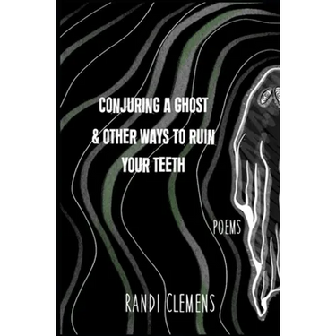 Conjuring a Ghost & Other Ways to Ruin Your Teeth