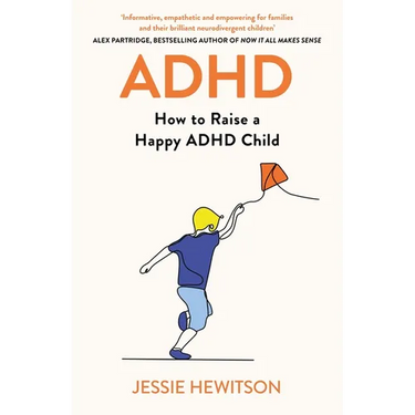 ADHD: How to Raise a Happy Child with ADHD
