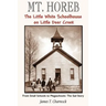 Mt. Horeb: The Little White Schoolhouse on Little Deer Creek