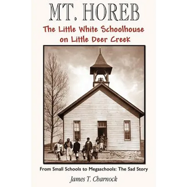Mt. Horeb: The Little White Schoolhouse on Little Deer Creek