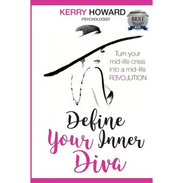Define Your Inner Diva: Turn your mid-life crisis into a mid-life revolution