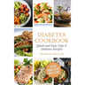 Diabetes Cookbook: Quick and Easy Diabetes Type 2 Recipes - 14-Day Quick Start Meal Plan