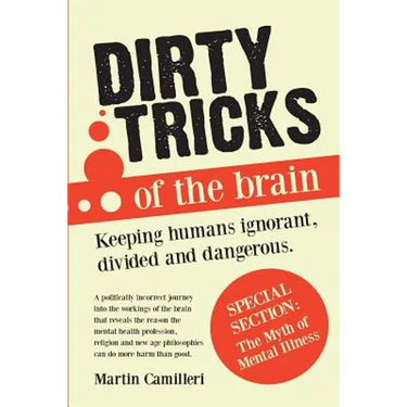 Dirty Tricks of The Brain: keeping Humans Ignorant, Divided and Dangerous