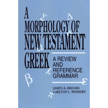 A Morphology of New Testament Greek: A Review and Reference Grammar