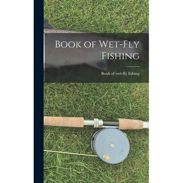Book of Wet-fly Fishing