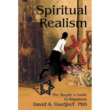 Spiritual Realism: The Skeptic's Guide to Happiness