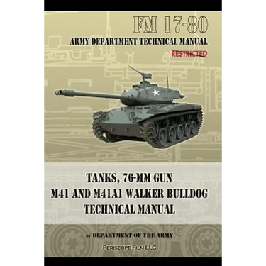 Tanks, 76-MM Gun M41 and M41A1 Walker Bulldog: FM 17-80