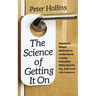 The Science of Getting It On: Research-Based Methods to Understand Human Sexuality, Make Sparks Fly, and Love Like Casanova